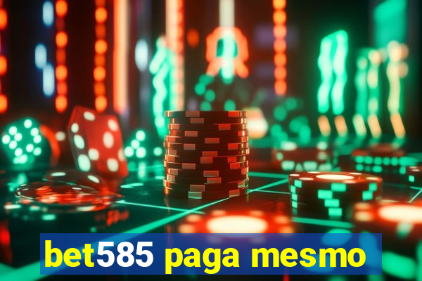 bet585 paga mesmo